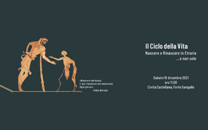 Il Ciclo della Vita. Nascere e Rinascere in Etruria...e non solo