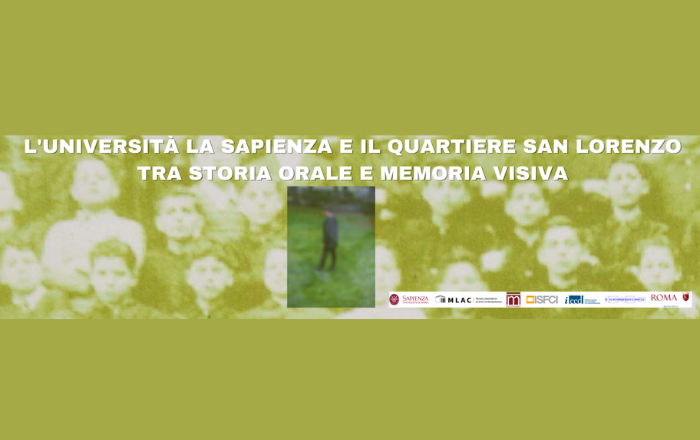  L'UNIVERSITÀ LA SAPIENZA E IL QUARTIERE SAN LORENZO TRA STORIA ORALE E MEMORIA VISIVA