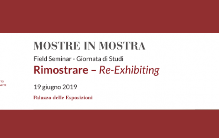 Rimostrare – Re-Exhibiting | Field Seminar - Giornata di studi