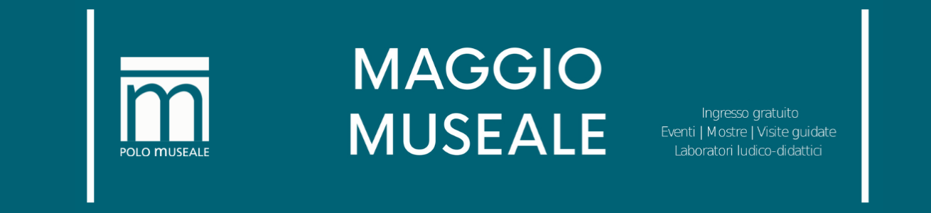 Maggio museale - 13 MAGGIO 2023